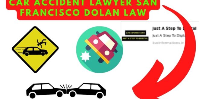 Car Accident Lawyer San Fransisco Dolan Law